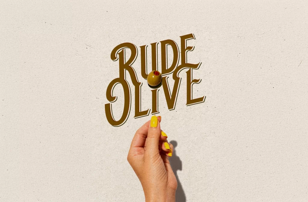 Rude Olive Olive