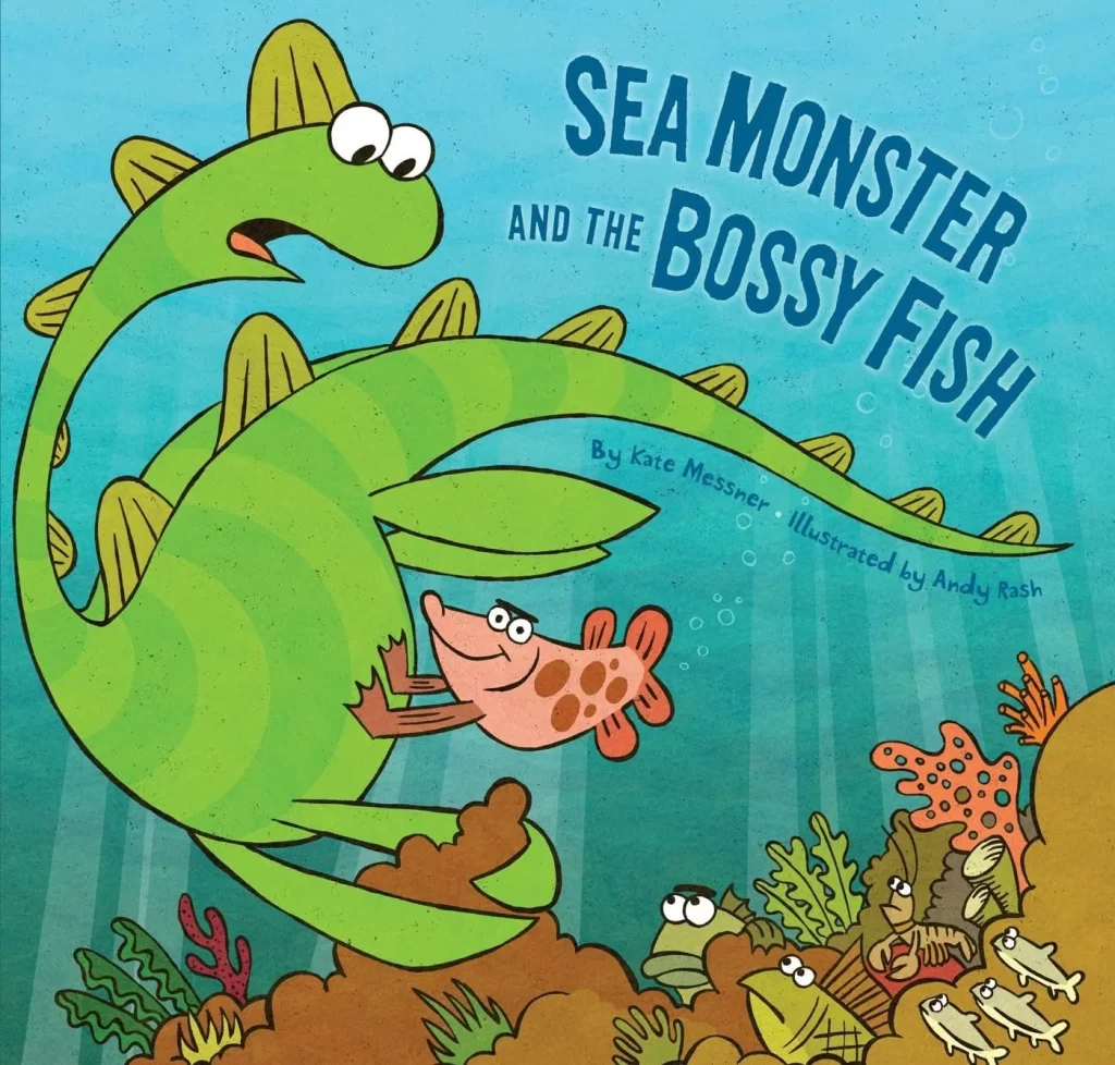 Sea Monster and the Bossy Fish Book Cover